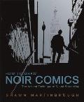 How to Draw Noir Comics The Art & Technique of Visual Storytelling