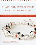Chain & Bead Jewelry Creative Connections New Techniques for Wire Wrapping & Bead Setting