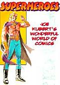 Superheroes Joe Kuberts Wonderful World