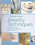 Jewelry Techniques The Essential Guide to Choosing & Using Materials Stones & Settings
