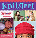 Knitgrrl Learn to Knit with 15 Fun & Funky Patterns