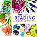 Joy of Beading More Than 50 Easy Projects for Jewelry Flowers Decor Accessories