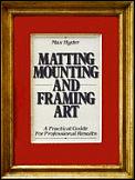 Matting Mounting & Framing Art