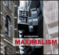 Minimalism Maximalism