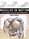 Muscles in Motion Figure Drawing for the Comic Book Artist