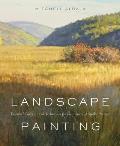 Landscape Painting Essential Concepts & Techniques for Plein Air & Studio Practice