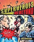 Superheroes & Beyond How to Draw the Leading & Supporting Characters of Todays Comics