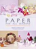 Paper for All Seasons Projects & Presents to Make Through the Year