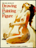Big Book Of Drawing & Painting The Figure