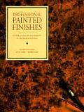 Professional Painted Finishes A Guide to the Art & Business of Decorative Painting
