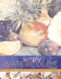 Simply Watercolor Paint Techniques that Work Every Step of the Way