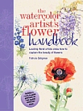 Watercolor Artists Flower Handbook Leading Floral Artists Show How to Capture the Beauty of Flowers With 8 Ready To Paint Postcards