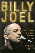 Billy Joel The Life & Times Of An Angry