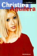 Christina Aguilera The Unofficial Book