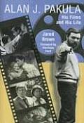 Alan J Pakula His Life & His Films