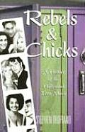 Rebels & Chicks A History of the Hollywood Teen Movie