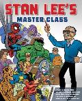 Stan Lees How to Draw Comics Master Class From the Legendary Co Creator of Spider Man the Avengers the Incredible Hulk & Iron Man