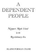 A Dependent People: Newport, Rhode Island in the Revolutionary Era