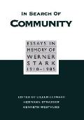 In Search of Community: Essays in Memory of Werner Stark, 1905-85