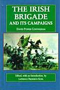 The Irish Brigade: And Its Campaigns