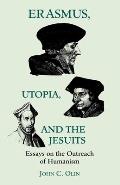 Erasmus, Utopia, and the Jesuits: Essays on the Outreach of Humanism