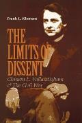 The Limits of Dissent: Clement L. Vallandigham and the Civil War
