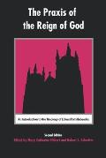 The Praxis of the Reign of God: An Introduction to the Theology of Edward Schillebeeckx.