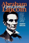 Abraham Lincoln: A Press Portrait