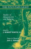 The Fountain Light: Studies in Romanticism and Religion Essays in Honor of John L. Mahoney