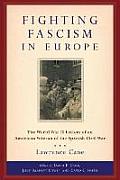 Fighting Fascism in Europe: The World War II Letters of an American Veteran of the Spanish Civil War.