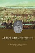 A Philadelphia Perspective: The Civil War Diary of Sidney George Fisher