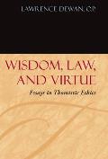 Wisdom, Law, and Virtue: Essays in Thomistic Ethics