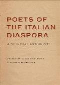 Poets of the Italian Diaspora A Bilingual Anthology