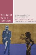 The Queer Turn in Feminism: Identities, Sexualities, and the Theater of Gender