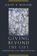 Giving Beyond the Gift Apophasis & Overcoming Theomania