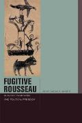 Fugitive Rousseau: Slavery, Primitivism, and Political Freedom
