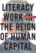 Literacy Work in the Reign of Human Capital