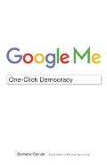 Google Me One Click Democracy