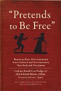 Pretends to Be Free: Runaway Slave Advertisements from Colonial and Revolutionary New York and New Jersey