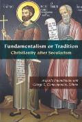 Fundamentalism or Tradition: Christianity After Secularism
