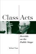 Class Acts: Derrida on the Public Stage