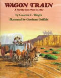 Wagon Train A Family Goes West In 1865