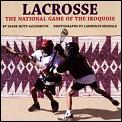 Lacrosse The National Game Of The Iroquois