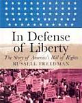 In Defense of Liberty The Story of Americas Bill of Rights
