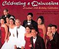 Celebrating a Quinceanera A Latinas 15th Birthday Celebration