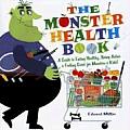 Monster Health Book A Guide to Eating Healthy Being Active & Feeling Great for Monsters & Kids