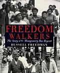 Freedom Walkers The Story of the Montgomery Bus Boycott
