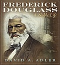 Frederick Douglass: A Noble Life