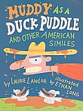 Muddy as a Duck Puddle & Other American Similes