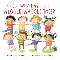 Who Has Wiggle Waggle Toes